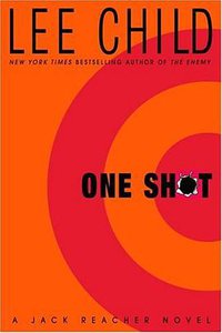 One Shot (Jack Reacher Novels) (Delacorte Press 2005)