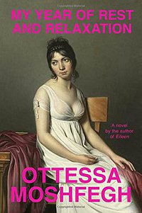 My Year of Rest and Relaxation (Penguin Press 2018)