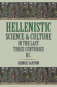 Hellenistic Science and Culture (Dover Publications Inc. 1993)