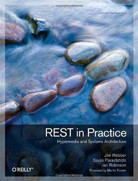 REST in Practice (O'Reilly Media 2010)