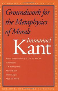 Groundwork for the Metaphysics of Morals (Yale University Press 2002)