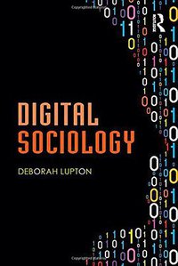 Digital Sociology (Routledge 2014)