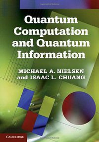 Quantum Computation and Quantum Information (Cambridge University Press 2011)
