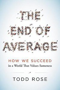 The End of Average (HarperOne 2016)