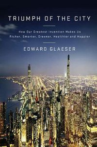 Triumph of the City (Penguin Press 2011)
