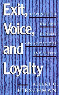 Exit, Voice and Loyalty (Harvard University Press 1970)