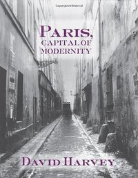 Paris, Capital of Modernity (Routledge 2003)