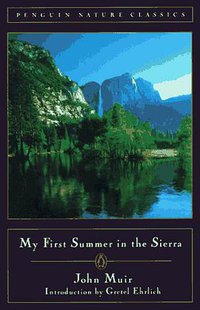 My First Summer in the Sierra (Classic, Nature, Penguin) (Penguin (Non-Classics) 1987)