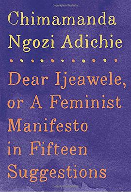 Dear Ijeawele, or A Feminist Manifesto in Fifteen Suggestions