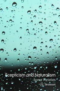 Scepticism and Naturalism (Routledge 2008)