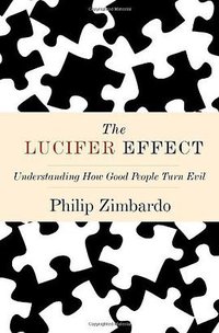 The Lucifer Effect (Random House 2007)