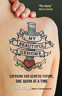 My Beautiful Genome (Oneworld Publications 2012)