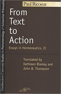 From Text to Action (Northwestern University Press 1991)