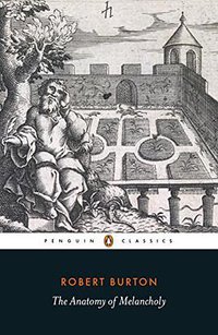 The Anatomy of Melancholy (Penguin Classics 2019)