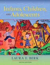 Infants, Children, and Adolescents (5th Edition) (MyDevelopmentLab Series) (Allyn & Bacon 2004)