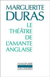 Le théâtre de l'amante anglaise (Collection L'Imaginaire) (加利瑪出版社 1991)