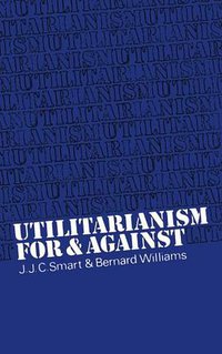 Utilitarianism (Cambridge University Press 1973)