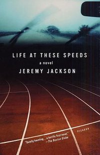 Life at These Speeds (Picador 2003)