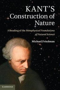 Kant's Construction of Nature (劍橋大學出版社 2013)