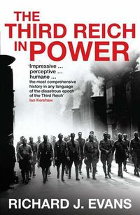 The Third Reich in Power (Allen Lane 2005)