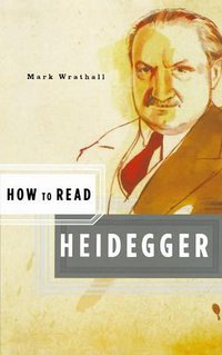 How to Read Heidegger (W. W. Norton & Company 2006)