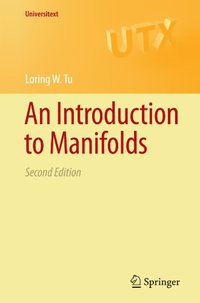 An Introduction to Manifolds (Springer 2010)