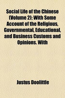Social Life of the Chinese ; With Some Account of the Religious, Governmental, Educational, and Business Customs and Opinions. With Special but Not Exclusive Reference to Fuchchau