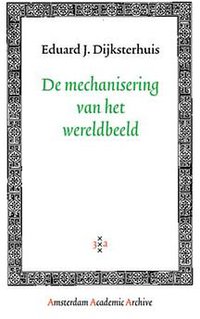 De mechanisering van het wereldbeeld (Amsterdam University Press 2006)