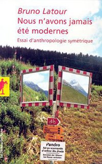 Nous n'avons jamais été modernes (La Découverte 2006)