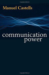Communication Power (Oxford University Press 2009)