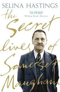 The Secret Lives of Somerset Maugham (John Murray Publishers Ltd 2010)