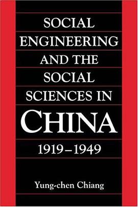 Social Engineering and the Social Sciences in China, 1919-1949