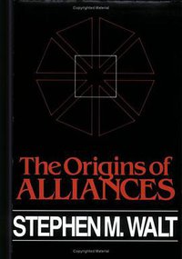 The Origins of Alliance (Cornell University Press 1990)