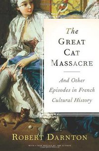 The Great Cat Massacre (Basic Books 2009)