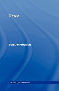 Rawls (The Routledge Philosophers) (Routledge 2007)