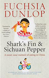 Shark's Fin and Sichuan Pepper (Ebury Press 2011)