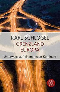 Grenzland Europa (FISCHER Taschenbuch 2015)
