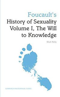 Foucault's 'History of Sexuality Volume I, the Will to Knowledge' (Edinburgh University Press 2013)