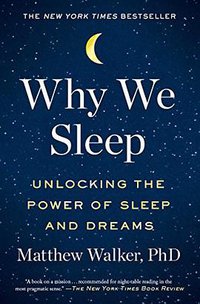 Why We Sleep (Scribner Book Company 2018)