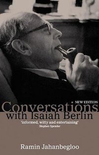 Conversations with Isaiah Berlin (Halban Publishers 2007)