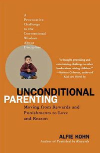 Unconditional Parenting (Atria Books 2006)