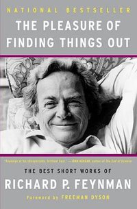 The Pleasure of Finding Things Out (Perseus Books Group 2000)