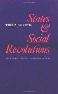 States and Social Revolutions (Cambridge University Press 1979)