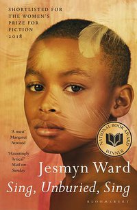 Sing, Unburied, Sing (Bloomsbury Publishing PLC 2018)