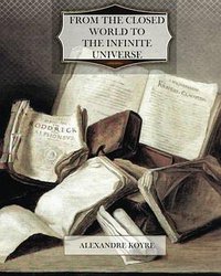 From the Closed World to the Infinite Universe (CreateSpace Independent Publishing Platform 2012)