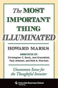 The Most Important Thing Illuminated (Columbia University Press 2013)