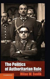 The Politics of Authoritarian Rule (劍橋大學出版社 2012)