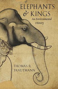 Elephants and Kings (University Of Chicago Press 2015)