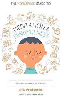 The Headspace Guide to Meditation and Mindfulness (St. Martin's Griffin 2016)