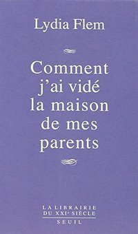 Comment j'ai vidé la maison de mes parents (门槛出版社 2004)
